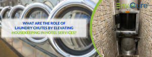 Role of Laundry Chutes in Elevating Housekeeping in Hotel Services